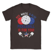 Load image into Gallery viewer, Pickleball Red, White &amp; Blue Pickleball Is For You Design (Front - Brown
