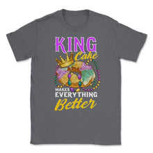 Load image into Gallery viewer, Mardi Gras King Cake Makes Everything Better Funny Product (Front - Smoke Grey
