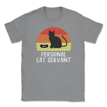 Load image into Gallery viewer, Funny Retro Vintage Cat Owner Humor Personal Cat Servant Print (Front - Grey Heather
