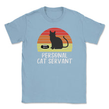 Load image into Gallery viewer, Funny Retro Vintage Cat Owner Humor Personal Cat Servant Print (Front - Light Blue
