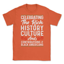 Load image into Gallery viewer, Celebrating The Rich History Culture Juneteenth 2023 Graphic (Front - Orange

