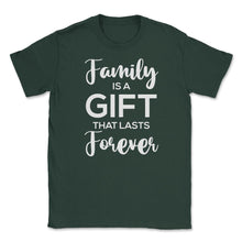 Load image into Gallery viewer, Family Reunion Gathering Family Is A Gift That Lasts Forever Graphic - Forest Green
