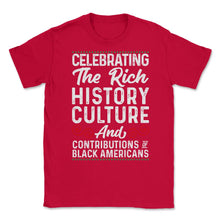 Load image into Gallery viewer, Celebrating The Rich History Culture Juneteenth 2023 Graphic (Front - Red
