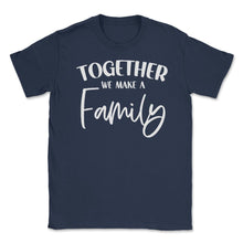 Load image into Gallery viewer, Funny Family Reunion Together We Make A Family Get-Together Graphic ( - Navy
