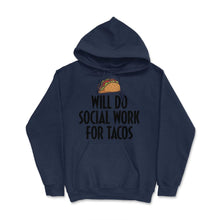 Load image into Gallery viewer, Taco Lover Social Worker Will Do Social Work Tacos Product (Front - Navy
