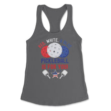 Load image into Gallery viewer, Pickleball Red, White &amp; Blue Pickleball Is For You Design (Front - Dark Grey
