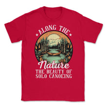 Load image into Gallery viewer, Solo Canoeing Along The Nature The Beauty Of Solo Canoeing Print ( - Red

