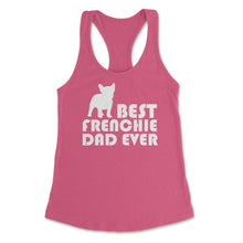 Load image into Gallery viewer, Funny French Bulldog Best Frenchie Dad Ever Dog Lover Print (Front - Hot Pink
