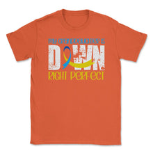 Load image into Gallery viewer, My Granddaughter Is Downright Perfect Down Syndrome Design (Front - Orange
