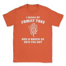 Load image into Gallery viewer, Funny Family Reunion Shook My Family Tree Bunch Of Nuts Product ( - Orange
