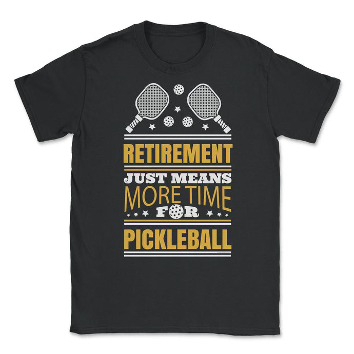Pickle Ball Retirement Just Means More Time For Pickleball Design ( - Black