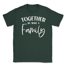 Load image into Gallery viewer, Funny Family Reunion Together We Make A Family Get-Together Graphic ( - Forest Green
