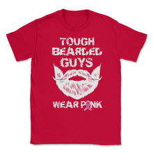 Load image into Gallery viewer, Tough Bearded Guys Wear Pink Breast Cancer Awareness Design (Front - Red
