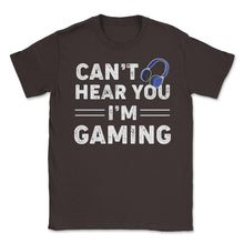 Load image into Gallery viewer, Funny Gamer Humor Headphones Can&#39;t Hear You I&#39;m Gaming Design (Front - Brown

