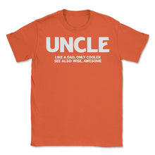 Load image into Gallery viewer, Funny Uncle Definition Like Dad Only Cooler Best Uncle Ever Print ( - Orange
