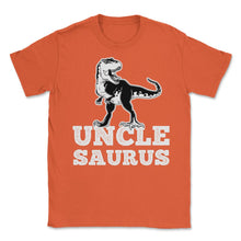 Load image into Gallery viewer, Funny Uncle Saurus T-Rex Dinosaur Lover Nephew Niece Design (Front - Orange
