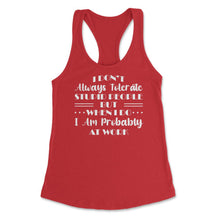 Load image into Gallery viewer, Funny I Don&#39;t Always Tolerate Stupid People Coworker Sarcasm Print ( - Red
