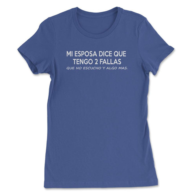 My Wife Says I Have 2 Faults Funny Spanish Phrases Tshirt (Front - Royal Blue