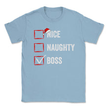 Load image into Gallery viewer, Nice Naughty Boss Funny Christmas List For Santa Claus Design (Front - Light Blue
