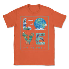 Load image into Gallery viewer, Love My Planet Earth Planet Day Environmental Awareness Product ( - Orange
