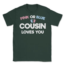Load image into Gallery viewer, Funny Pink Or Blue Cousin Loves You Gender Reveal Baby Print (Front - Forest Green
