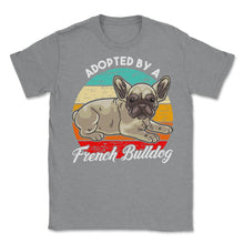 Load image into Gallery viewer, French Bulldog Adopted By A French Bulldog Frenchie Design (Front - Grey Heather
