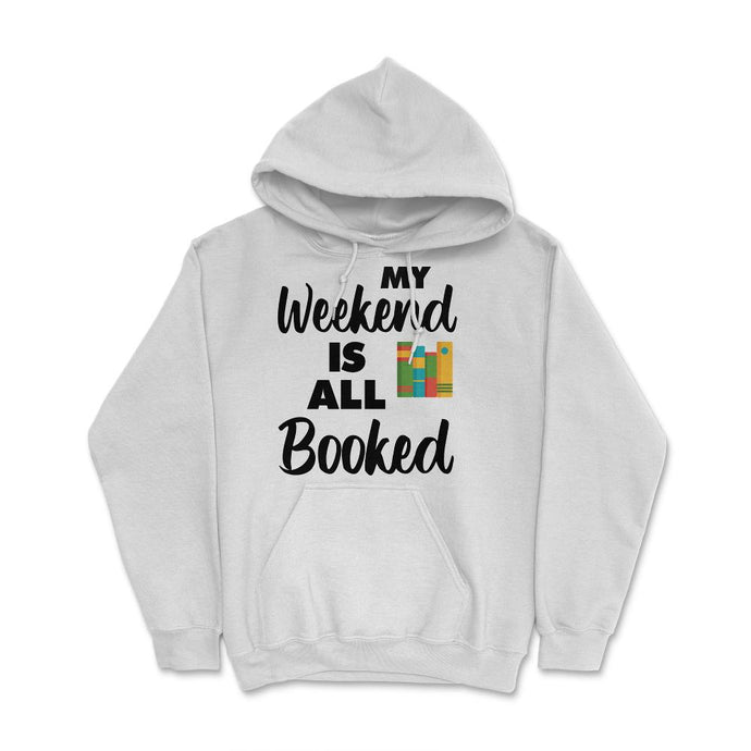 Funny My Weekend Is All Booked Bookworm Humor Reading Lover Product ( - White