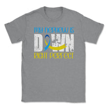 Load image into Gallery viewer, My Nephew Is Downright Perfect Down Syndrome Awareness Graphic (Front - Grey Heather
