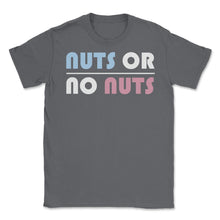 Load image into Gallery viewer, Funny Nuts Or No Nuts Boy Or Girl Baby Gender Reveal Humor Print ( - Smoke Grey
