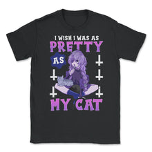 Load image into Gallery viewer, Kawaii Pastel Goth Anime I Wish I Was As Pretty As My Cat Design ( - Unisex T-Shirt - Black
