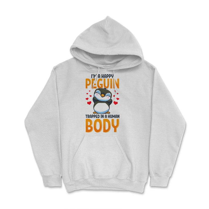 I'm A Happy Penguin Trapped In A Human Body Funny Kawaii Print (Front - White