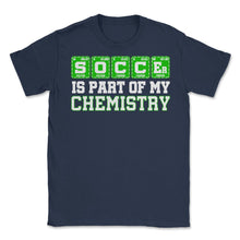 Load image into Gallery viewer, Soccer Is Part Of My Chemistry Periodic Table Of Elements Print ( - Navy
