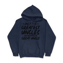 Load image into Gallery viewer, Funny Only The Greatest Uncles Get Promoted To Great Uncle Graphic ( - Navy
