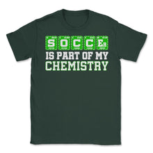 Load image into Gallery viewer, Soccer Is Part Of My Chemistry Periodic Table Of Elements Print ( - Forest Green
