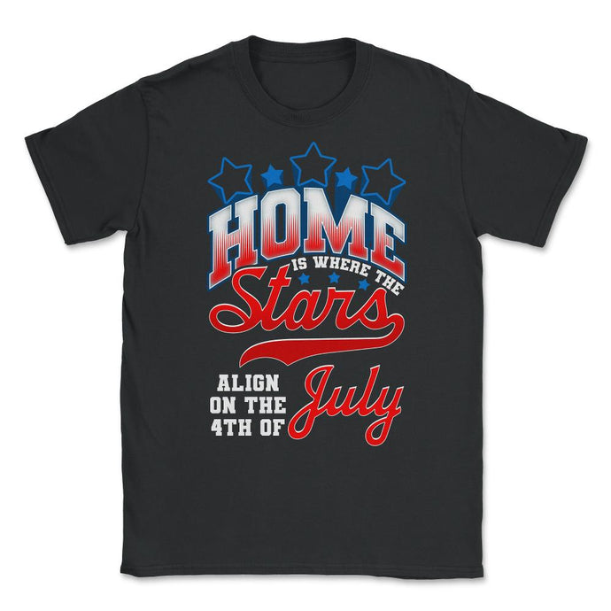 Home Is Where The Stars Align On The 4th Of July Print (Front Print) - Black