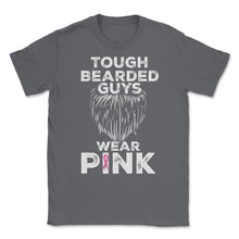 Load image into Gallery viewer, Tough Bearded Guys Wear Pink Breast Cancer Awareness Product (Front - Smoke Grey
