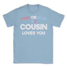 Load image into Gallery viewer, Funny Pink Or Blue Cousin Loves You Gender Reveal Baby Print (Front - Light Blue
