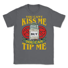 Load image into Gallery viewer, You Can’t Kiss Me But You Can Tip Me Funny Quote Print (Front Print) - Smoke Grey
