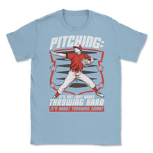 Load image into Gallery viewer, Pitchers Pitching: It’s Not About Throwing Hard Design (Front Print) - Light Blue
