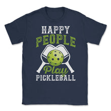 Load image into Gallery viewer, Pickleball Happy People Play Pickleball Design (Front Print) Unisex - Navy
