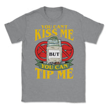 Load image into Gallery viewer, You Can’t Kiss Me But You Can Tip Me Funny Quote Print (Front Print) - Grey Heather
