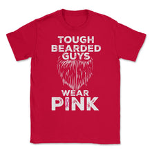 Load image into Gallery viewer, Tough Bearded Guys Wear Pink Breast Cancer Awareness Product (Front - Red
