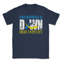 Load image into Gallery viewer, My Nephew Is Downright Perfect Down Syndrome Awareness Graphic (Front - Navy
