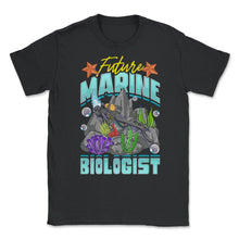 Load image into Gallery viewer, Future Marine Biologist Scientist Or Biologists Graphic (Front Print) - Black
