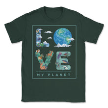 Load image into Gallery viewer, Love My Planet Earth Planet Day Environmental Awareness Product ( - Forest Green

