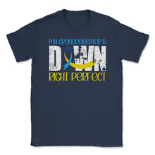Load image into Gallery viewer, My Granddaughter Is Downright Perfect Down Syndrome Design (Front - Navy
