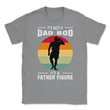 Load image into Gallery viewer, It&#39;s Not A Dad Bod Is A Father Figure Graphic (Front Print) Unisex - Grey Heather
