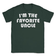 Load image into Gallery viewer, Funny I&#39;m The Favorite Uncle Nephew Niece Appreciation Print (Front - Forest Green

