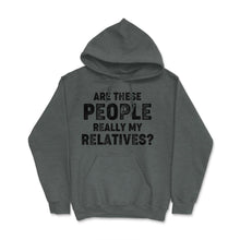 Load image into Gallery viewer, Funny Family Reunion Are These People Really My Relatives Design ( - Dark Grey Heather
