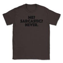 Load image into Gallery viewer, Funny Me Sarcastic Never Sarcasm Humor Coworker Graphic (Front Print) - Brown
